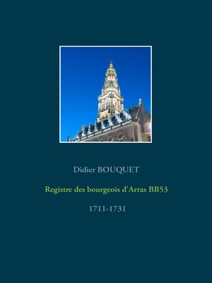 cover image of Registre des bourgeois d'Arras BB53--1711-1731